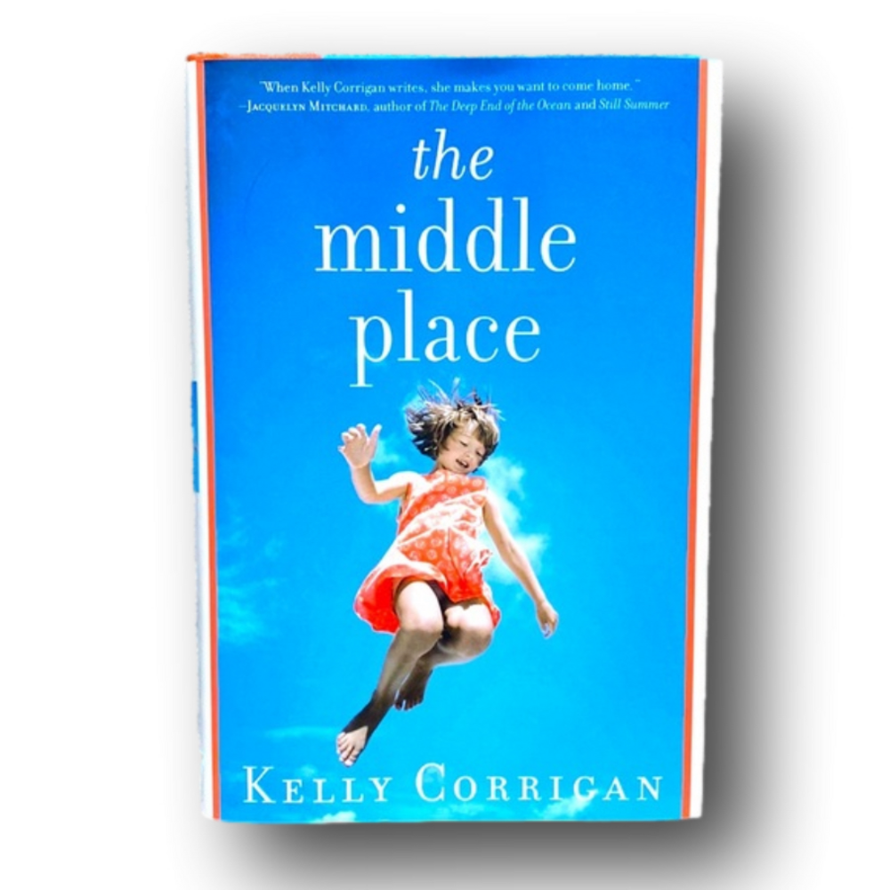 3/$12 The Middle Place by Kelly Corrigan